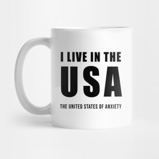 I Live in the USA - The United States of Anxiety Mug